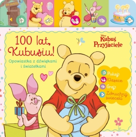 100 lat Kubusiu. Opowiastka z dźwiękami i światełkami. Disney. Kubuś i przyjaciele - Monika Kiersnowska