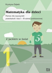Matematyka dla dzieci Pomoc dla nauczycieli przedszkoli i klas 1-3 szkoły podstawowej - Dąbek Krystyna