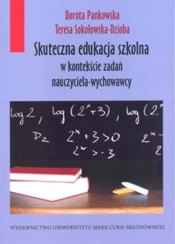 Skuteczna edukacja szkolna w kontekście zadań nauczyciela-wychowawcy - Teresa Sokołowska-Dzioba