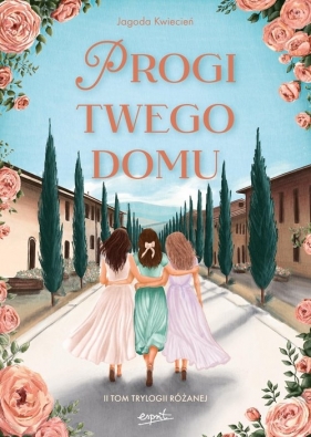 Trylogia Różana Tom 2 Progi twego domu - Jagoda Kwiecień
