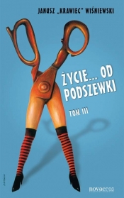 Życie od podszewki Tom 3 - Janusz Leon Wiśniewski