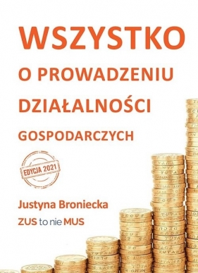 Wszystko o prowadzeniu działalności gospodarczych - Broniecka Justyna