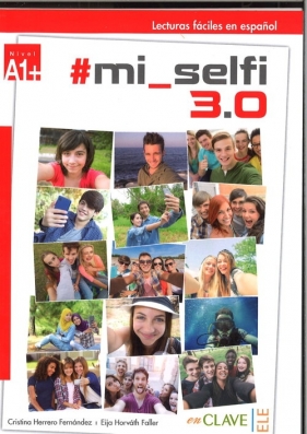 Lecturas faciles en espanol #mi_selfi 3.0 - Cristina Fernández Herrero, Eija Horváth Faller