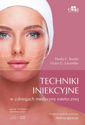 Techniki iniekcyjne w zabiegach medycyny estetycznej - Theda C. Kontis, Victor G. Lacombe