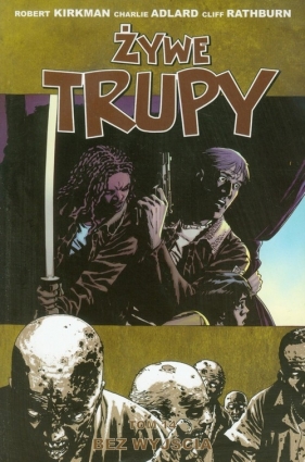 Żywe trupy tom 14 - Kirkman Robert, Adlard Charlie, Rathburn Cliff<br />