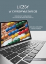 Liczby w cyfrowym świecie Rozmowy o współczesnej edukacji matematycznej