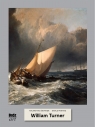 William Turner. Malarstwo światowe Magdalena Czubińska