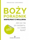 Boży poradnik współpracy z wolą Boga Arkadiusz Łodziewski