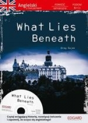 Angielski Powieść z ćwiczeniami What Lies Beneath - Greg Gajek