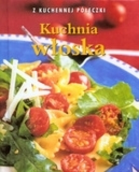 Kuchnia włoska. Z kuchennej półeczki - Penny Stephens