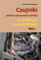 Czujniki układu sterowania silnika w praktyce warsztatowej. Budowa, działanie i diagnozowanie za pom - Gerald Schneehage