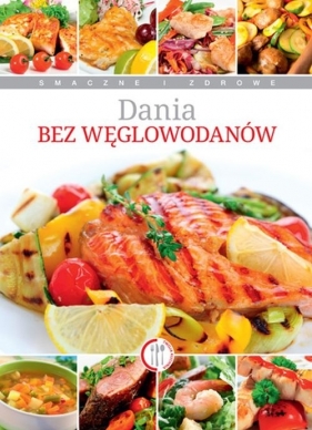 Dania bez węglowodanów - Szydłowska Marta