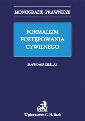 Formalizm postępowania cywilnego - Cieślak Sławomir