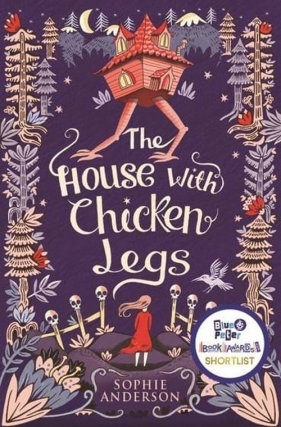The House with Chicken Legs - Anderson Sophie