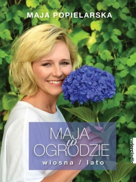 Maja w ogrodzie Wiosna / lato (Uszkodzona okładka) - Maja Popielarska