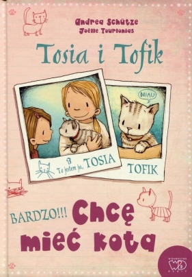 Tosia i Tofik Chcę mieć kota - Schutze Andrea
