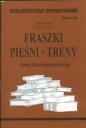Biblioteczka Opracowań Fraszki, Pieśni, Treny Jana Kochanowskiego - Teodor Farent