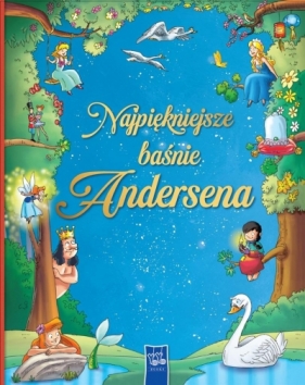 Najpiękniejsze baśnie Andersena - J.Ch. Andersen