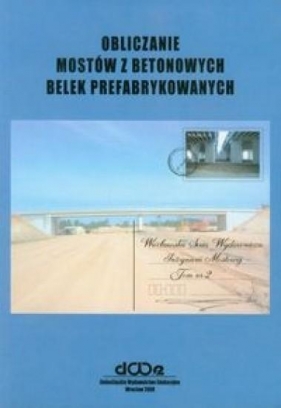 Obliczanie mostów z betonowych belek prefabrykowanych Tom 2 - Czesław Machelski