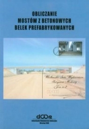 Obliczanie mostów z betonowych belek prefabrykowanych Tom 2 - Machelski Czesław