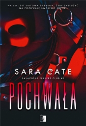 Salacious Players Club. Pochwała. Tom 1. - Sara Cate