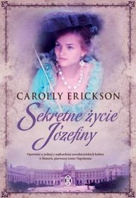 SEKRETNE ŻYCIE JÓZEFINY WYD. KIESZONKOWE - CAROLLY ERICKSON