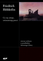 Co się ostaje, ustanawiają poeci - Friedrich Hölderlin