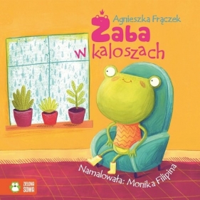 Żaba w kaloszach Wierszowane historyjki - Agnieszka Frączek