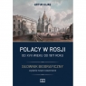 Polacy w Rosji. Od XVII wieku do 1917 roku. Słownik biograficzny KIJAS ARTUR