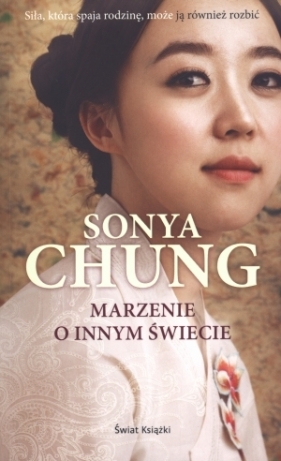 Marzenie o innym świecie - Chung Sonya