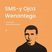 SMS-y ojca Wenantego - Edward Staniukiewicz