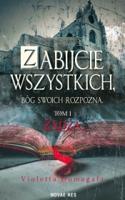 Zabijcie wszystkich Bóg swoich rozpozna - Violetta Domagała