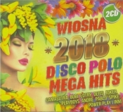 Wiosna 2018 Mega Hity Disco Polo (2CD) - praca zbiorowa