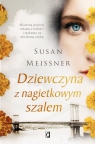 Dziewczyna z nagietkowym szalem Misterna opowieść utkana z miłości i Meissner Susan