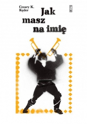 Jak masz na imię - Cezary Konrad Kęder
