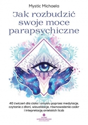 Jak rozbudzić swoje moce parapsychiczne - Mystic Michaela