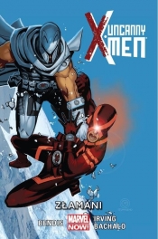 Uncanny X-Men - Złamani Tom 2