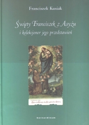 Święty Franciszek z Asyżu i kolekcjoner jego przedstawień