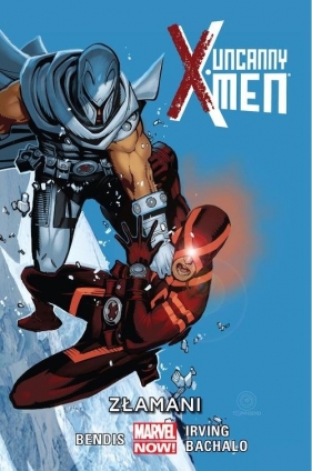 Uncanny X-Men - Złamani Tom 2 - Brian Michael Bendis