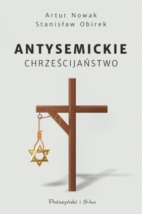 Antysemickie chrześcijaństwo DL - Artur Nowak, Stanisław Obirek