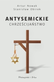 Antysemickie chrześcijaństwo DL - Artur Nowak, Stanisław Obirek