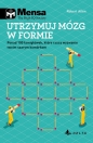 Mensa The High IQ Society. Utrzymuj mózg w formie - Robert Allen