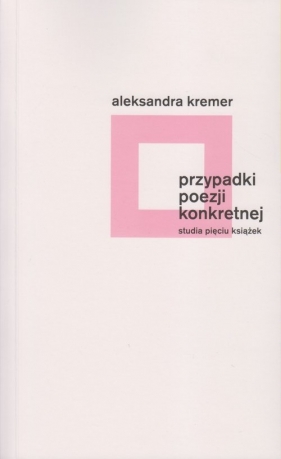Przypadki poezji konkretnej - Kremer Aleksandra