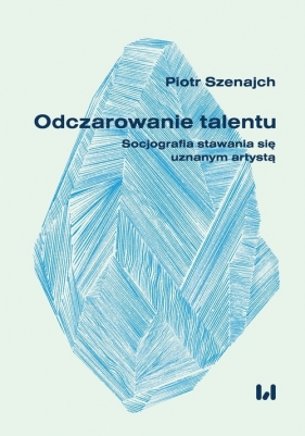 Odczarowanie talentu - Szenajch Piotr