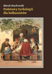 Podstawy turkologii dla bałkanistów - Marek Stachowski