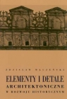 Elementy i detale architektoniczne w rozwoju historycznym Zdzisław Mączeński
