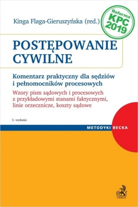 Postępowanie cywilne Komentarz praktyczny dla sędziów i pełnomocników procesowych. Wzory pism sądow