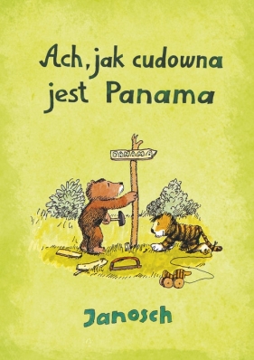 Ach jak cudowna jest Panama - Janosch