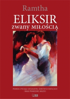 Eliksir zwany miłością - Ramtha