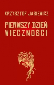 Pierwszy dzień wieczności - Jasiewicz Krzysztof